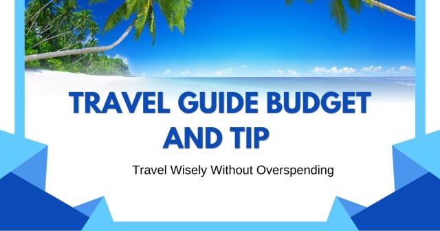 Travel Guide: Budget Tips