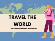 Travel the World in 2025: Tips & Sustainable Adventures Travel the World