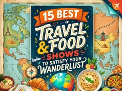 15 Best Travel and Food Shows to Satisfy Your Wanderlust 15 Best Travel and Food Shows to Satisfy Your Wanderlust