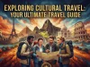 Exploring Cultural Travel: Your Ultimate Travel Guide Exploring Cultural Travel Your Ultimate Travel Guide