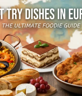 Must Try Dishes in Europe: The Ultimate Foodie Guide Must Try Dishes in Europe The Ultimate Foodie Guide