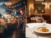 Street Food vs Fine Dining Abroad: Which Is Better? Street Food vs Fine Dining Abroad