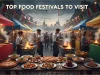 Top Food Festivals to Visit for Culinary Travelers Top Food Festivals to Visit for Culinary Travelers